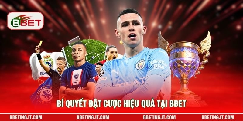 Bí quyết đặt cược hiệu quả tại BBET
