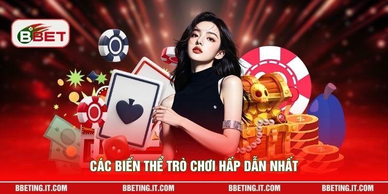 Các biến thể trò chơi hấp dẫn nhất