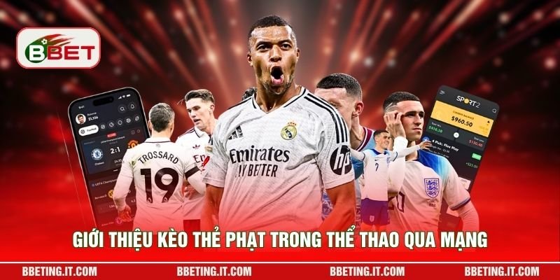 Giới thiệu kèo thẻ phạt trong thể thao qua mạng