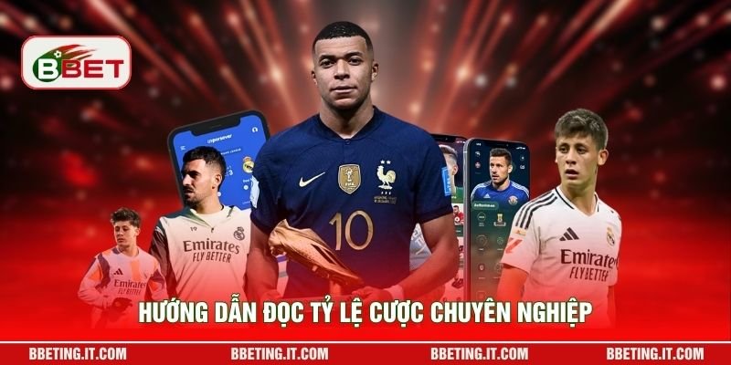 Hướng dẫn đọc tỷ lệ cược chuyên nghiệp