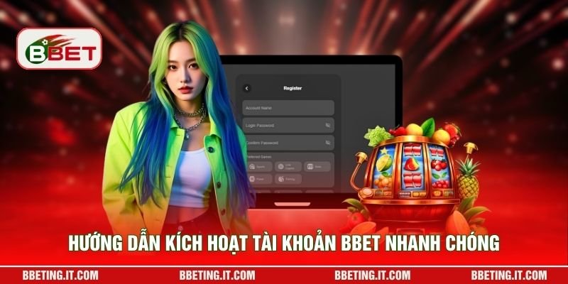 Hướng dẫn kích hoạt tài khoản BBET nhanh chóng