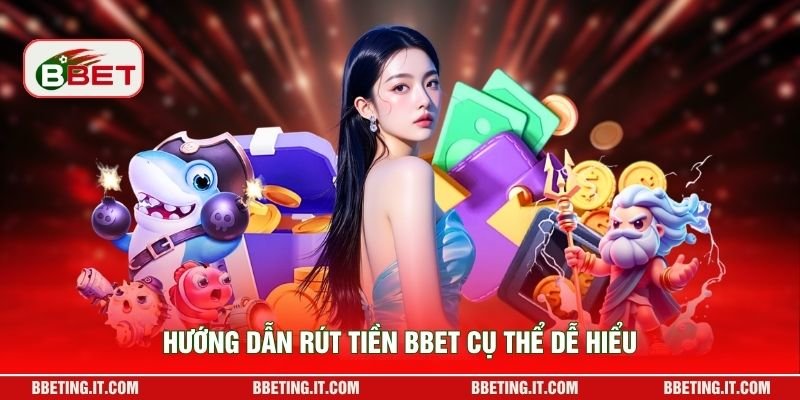 Hướng dẫn rút tiền BBET cụ thể dễ hiểu