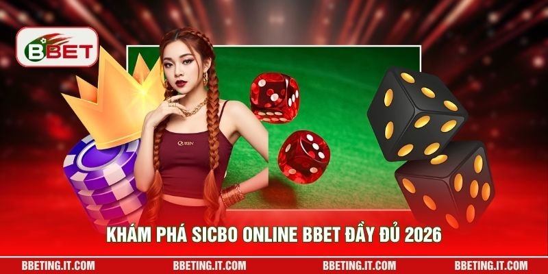 Khám phá Sicbo online BBET đầy đủ 2026