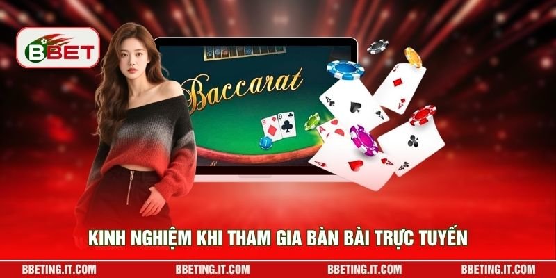 Kinh nghiệm khi tham gia bàn bài trực tuyến