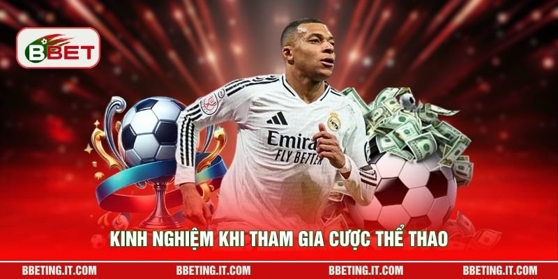 Kinh nghiệm khi tham gia cược thể thao