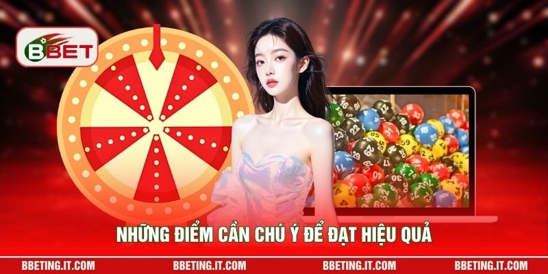 Những điểm cần chú ý để đạt hiệu quả