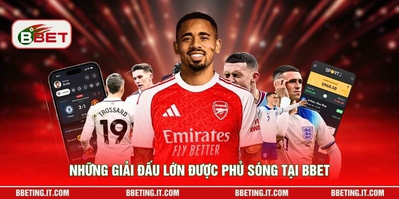 Những giải đấu lớn được phủ sóng tại BBET