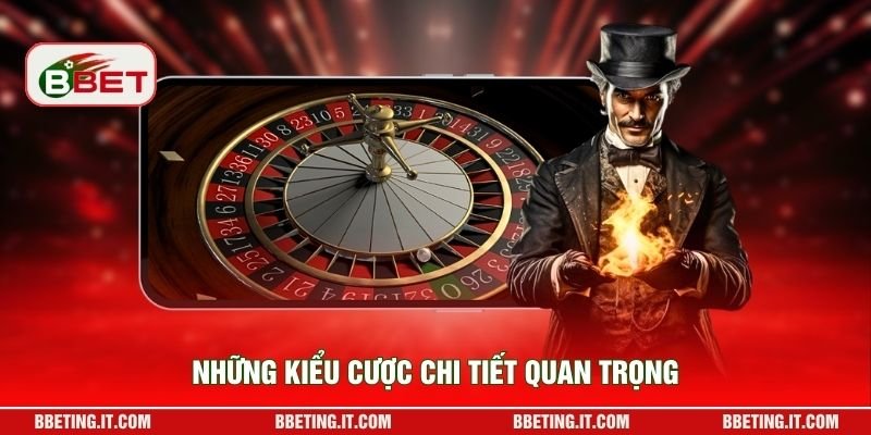 Những kiểu cược chi tiết quan trọng
