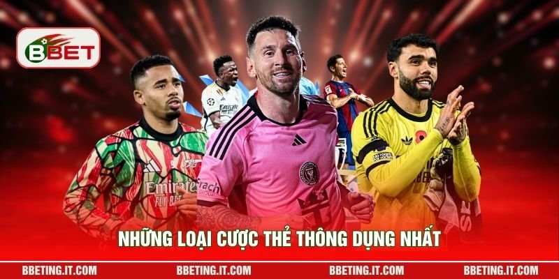 Những loại cược thẻ thông dụng nhất